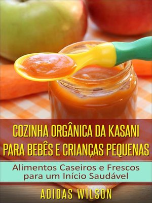 cover image of Cozinha Orgânica da Kasani para Bebês e Crianças Pequenas